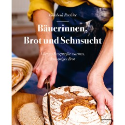 Bäuerinnen, Brot und Sehnsucht